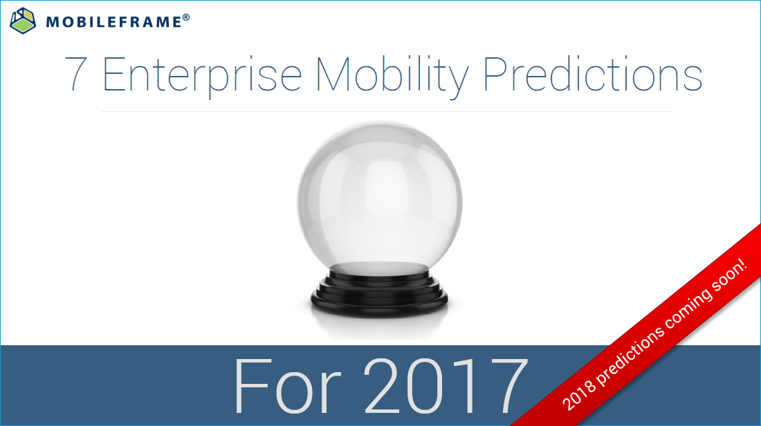 Throwback: 7 Enterprise Mobility Predictions for 2017